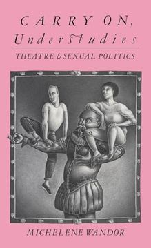 portada Carry on Understudies: Theatre and Sexual Politics (en Inglés)
