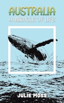 portada Australia: A Miracle of Life (in English)