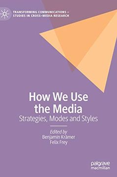 portada How we use the Media: Strategies, Modes and Styles (Transforming Communications – Studies in Cross-Media Research) (en Inglés)