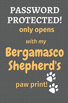 portada Password Protected! Only Opens With my Bergamasco Shepherd's paw Print! For Bergamasco Shepherd dog Fans (en Inglés)
