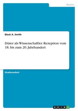 portada Dürer als Wissenschaftler. Rezeption vom 18. bis zum 20. Jahrhundert (en Alemán)