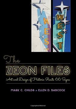 portada The Zeon Files: Art and Design of Historic Route 66 Signs (en Inglés)