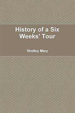 portada History of a six Weeks' Tour (in English)