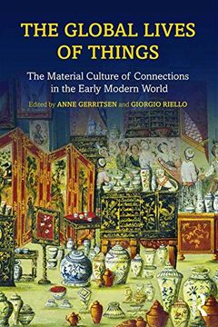 portada The Global Lives of Things: The Material Culture of Connections in the Early Modern World