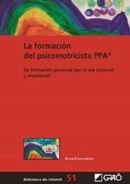 portada La Formación del Psicomotricista Ppa®: Su Formación Personal por la vía Corporal y Emocional (in Spanish)