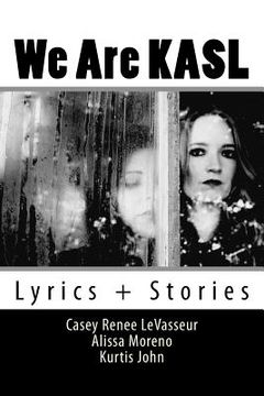 portada We Are KASL: Lyrics + Stories (en Inglés)