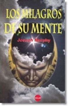 Libro Milagros de su Mente, Joseph Murphy, ISBN 9789588300962. Comprar en Buscalibre