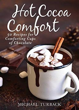 portada Hot Cocoa Comfort: 50 Recipes for Comforting Cups of Chocolate (en Inglés)