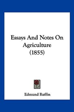 portada essays and notes on agriculture (1855) (en Inglés)