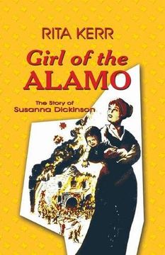portada Girl of the Alamo: The Story of Susanna Dickinson (en Inglés)