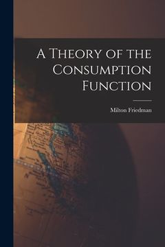 portada A Theory of the Consumption Function