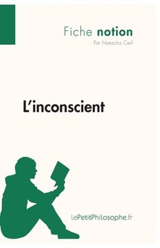 portada L'inconscient (Fiche notion): LePetitPhilosophe.fr - Comprendre la philosophie (en Francés)