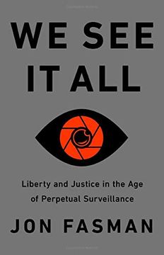 portada We see it All: Liberty and Justice in an age of Perpetual Surveillance