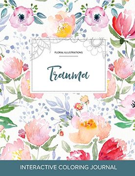 portada Adult Coloring Journal: Trauma (Floral Illustrations, La Fleur)