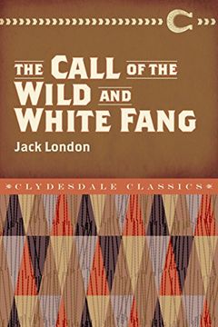 portada The Call of the Wild and White Fang (Clydesdale Classics)