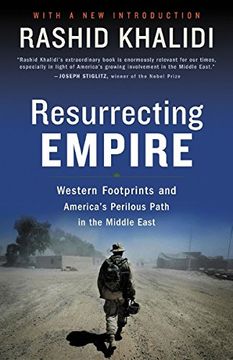 portada Resurrecting Empire: Western Footprints and America's Perilous Path in the Middle East 