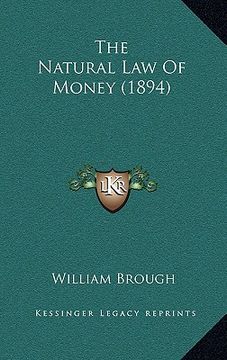 portada the natural law of money (1894) (en Inglés)