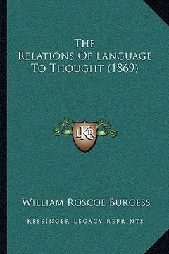 portada the relations of language to thought (1869) (en Inglés)