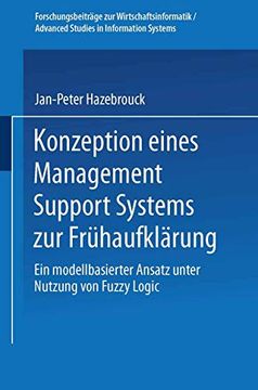 portada Konzeption Eines Management Support Systems zur Frühaufklärung: Ein Modellbasierter Ansatz Unter Nutzung von Fuzzy Logic (en Alemán)