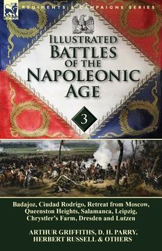 portada Illustrated Battles of the Napoleonic Age-Volume 3: Badajoz, Canadians in the War of 1812, Ciudad Rodrigo, Retreat from Moscow, Queenston Heights, Sal (en Inglés)