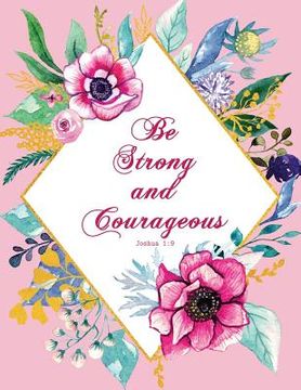 portada Be Strong and Courageous - Joshua 1: 9 (en Inglés)