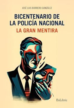 portada Bicentenario de la Policía Nacional. La Gran Mentira (in Spanish)