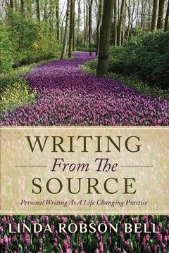 portada Writing From The Source: Personal Writing as a Life Changing Practice