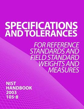 portada SPECIFICATIONS AND TOLERANCES for Reference Standards and Field Standard Weights and Measures (en Inglés)