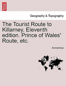 portada the tourist route to killarney. eleventh edition. prince of wales' route, etc. (en Inglés)