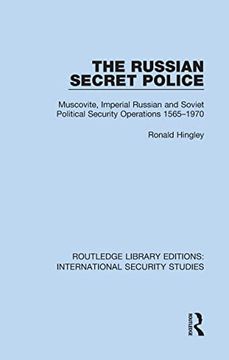 portada The Russian Secret Police: Muscovite, Imperial Russian and Soviet Political Security Operations 1565–1970 (Routledge Library Editions: International Security Studies) (en Inglés)
