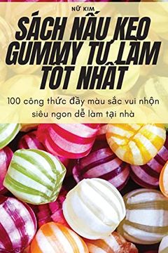 portada Sách nấu kẹo Gummy tự làm tốt NhẤT (en Vietnamese)