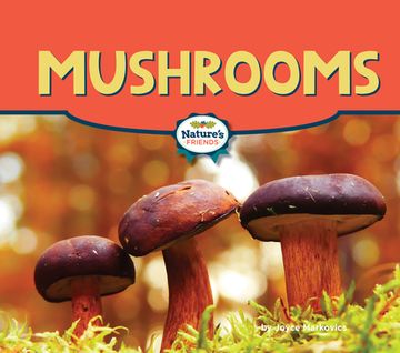 portada Mushrooms (Nature'S Friends) (en Inglés)