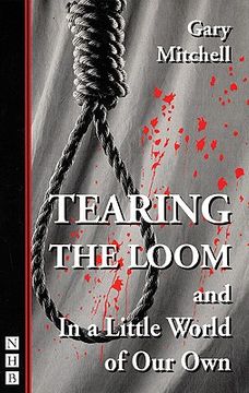 portada tearing the loom: also includes in a little world of our own (en Inglés)