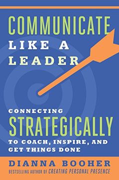 portada Communicate Like a Leader: Connecting Strategically to Coach, Inspire, and get Things Done (en Inglés)