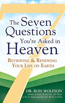 portada The Seven Questions You're Asked in Heaven: Reviewing & Renewing Your Life on Earth (en Inglés)