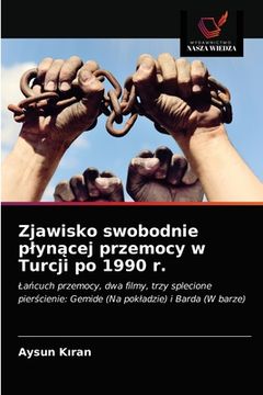 portada Zjawisko swobodnie plynącej przemocy w Turcji po 1990 r. (in Polaco)