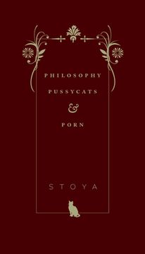 portada Philosophy, Pussycats, and Porn (en Inglés)