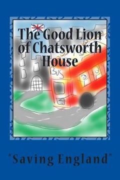 portada The Good Lion of Chatsworth House: Saving England