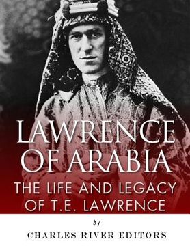 portada Lawrence of Arabia: The Life and Legacy of T.E. Lawrence (en Inglés)