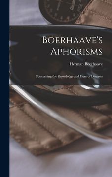 portada Boerhaave's Aphorisms: Concerning the Knowledge and Cure of Diseases (en Inglés)