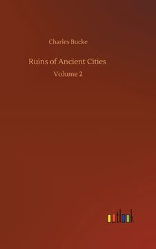 portada Ruins of Ancient Cities: Volume 2 (en Inglés)