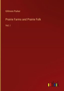 portada Prairie Farms and Prairie Folk: Vol. I 