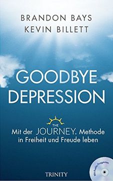 portada Goodbye Depression: Wie wir mit the Journey die Fesseln Unserer Schwermut Sprengen (en Alemán)