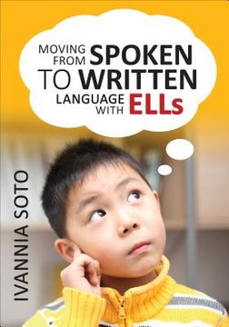 portada Moving From Spoken to Written Language With Ells (en Inglés)