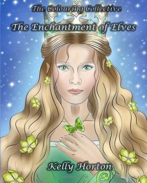 portada The Enchantment Of Elves: A magical greyscale and line art colouring book of the beauty of Elves