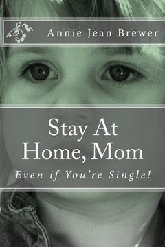 portada Stay At Home, Mom: Even if You're Single!