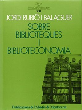 portada Obres Completes de Jordi Rubió i Balaguer: Sobre Biblioteques i Biblioteconomia