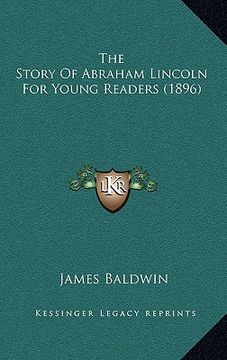 portada the story of abraham lincoln for young readers (1896) (en Inglés)