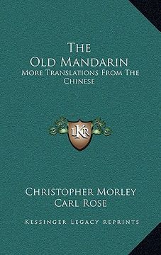 portada the old mandarin: more translations from the chinese (en Inglés)