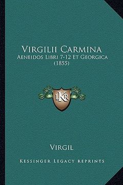 portada virgilii carmina: aeneidos libri 7-12 et georgica (1855) (in English)